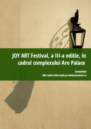 JOY ART Festival, a III-a editie, in cadrul complexului Aro Palace 