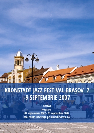 KRONSTADT JAZZ FESTIVAL BRAŞOV  7 -9 SEPTEMBRIE 2007