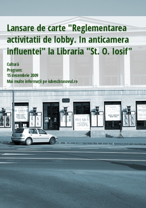 Lansare de carte "Reglementarea activitatii de lobby. In anticamera influentei" la Libraria "St. O. Iosif"