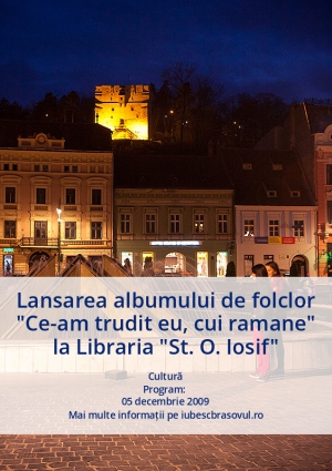 Lansarea albumului de folclor "Ce-am trudit eu, cui ramane" la Libraria "St. O. Iosif"