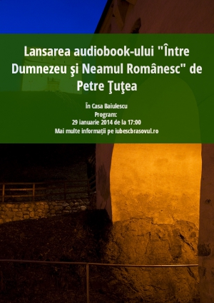 Lansarea audiobook-ului "Între Dumnezeu şi Neamul Românesc" de Petre Ţuţea