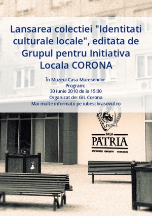 Lansarea colectiei "Identitati culturale locale", editata de Grupul pentru Initiativa Locala CORONA