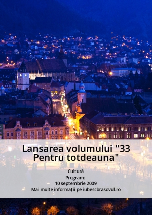 Lansarea volumului "33 Pentru totdeauna"