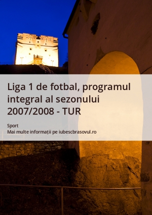 Liga 1 de fotbal, programul integral al sezonului 2007/2008 - TUR