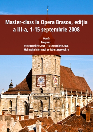Master-class la Opera Brasov, ediţia a III-a, 1-15 septembrie 2008