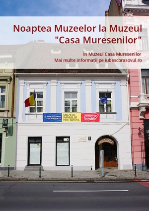 Noaptea Muzeelor la Muzeul "Casa Muresenilor"