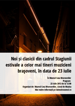 Noi și clasicii din cadrul Stagiunii estivale a celor mai tineri muzicieni braşoveni, în data de 23 iulie