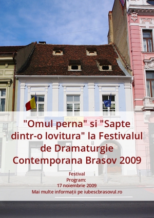 "Omul perna" si "Sapte dintr-o lovitura" la Festivalul de Dramaturgie Contemporana Brasov 2009