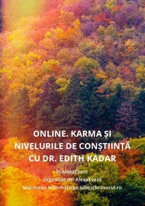 Online. Karma și nivelurile de conștiință cu dr. Edith Kadar