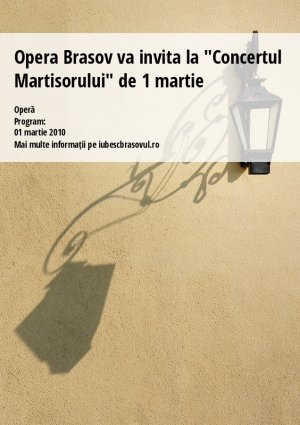 Opera Brasov va invita la "Concertul Martisorului" de 1 martie