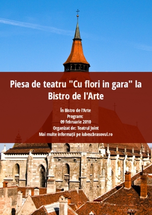 Piesa de teatru "Cu flori in gara" la Bistro de l'Arte