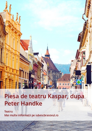 Piesa de teatru Kaspar, dupa Peter Handke