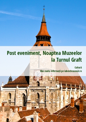 Post eveniment, Noaptea Muzeelor la Turnul Graft