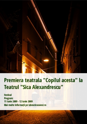 Premiera teatrala "Copilul acesta" la Teatrul "Sica Alexandrescu"