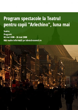 Program spectacole la Teatrul pentru copii "Arlechino", luna mai