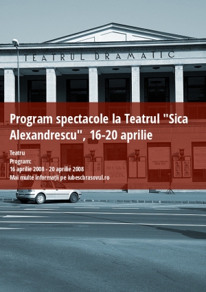Program spectacole la Teatrul "Sica Alexandrescu", 16-20 aprilie