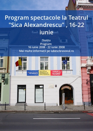 Program spectacole la Teatrul "Sica Alexandrescu" , 16-22 iunie