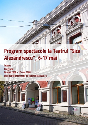Program spectacole la Teatrul "Sica Alexandrescu", 6-17 mai