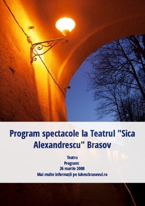 Program spectacole la Teatrul "Sica Alexandrescu" Brasov