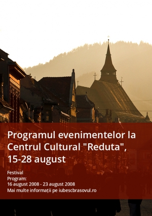 Programul evenimentelor la Centrul Cultural "Reduta", 15-28 august