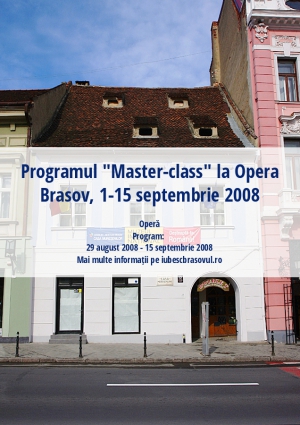 Programul "Master-class" la Opera Brasov, 1-15 septembrie 2008
