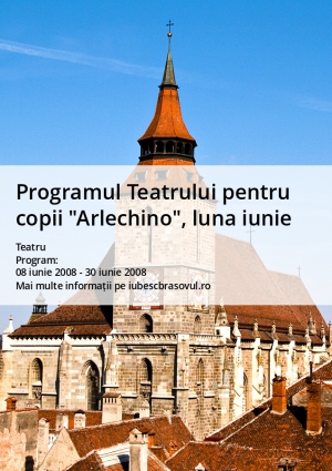 Programul Teatrului pentru copii "Arlechino", luna iunie