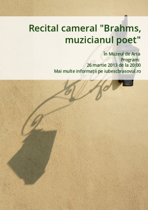 Recital cameral "Brahms, muzicianul poet"