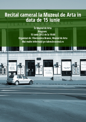 Recital cameral la Muzeul de Arta in data de 15 iunie