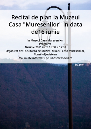 Recital de pian la Muzeul Casa "Muresenilor" in data de16 iunie