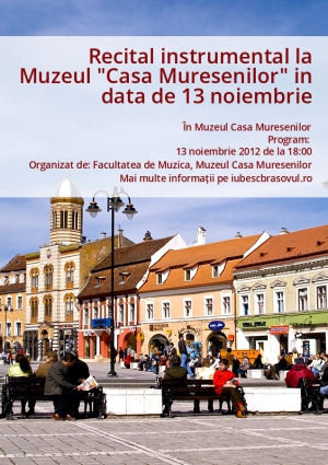 Recital instrumental la Muzeul "Casa Muresenilor" in data de 13 noiembrie