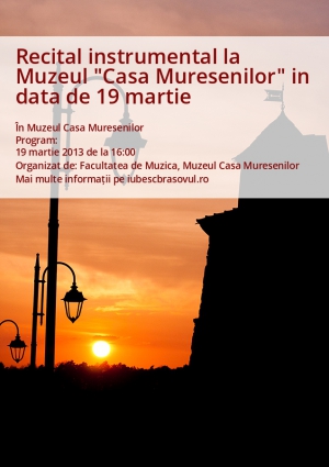 Recital instrumental la Muzeul "Casa Muresenilor" in data de 19 martie