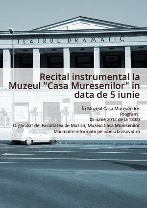 Recital instrumental la Muzeul "Casa Muresenilor" in data de 5 iunie