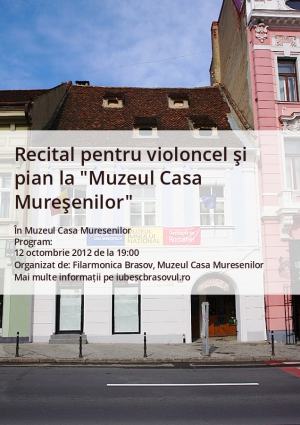 Recital pentru violoncel şi pian la "Muzeul Casa Mureşenilor"