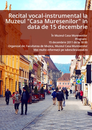 Recital vocal-instrumental la Muzeul "Casa Muresenilor" in data de 15 decembrie