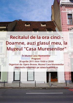 Recitalul de la ora cinci - Doamne, auzi glasul meu, la Muzeul "Casa Muresenilor"