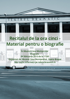 Recitalul de la ora cinci - Material pentru o biografie