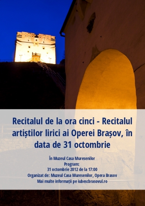 Recitalul de la ora cinci - Recitalul artiștilor lirici ai Operei Brașov, în data de 31 octombrie