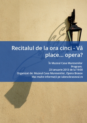 Recitalul de la ora cinci - Vă place... opera?