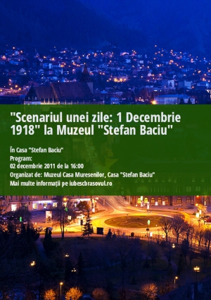 "Scenariul unei zile: 1 Decembrie 1918" la Muzeul "Stefan Baciu"