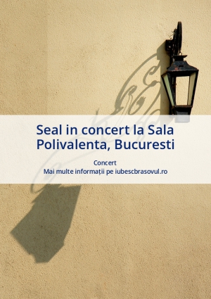 Seal in concert la Sala Polivalenta, Bucuresti