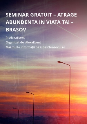 Seminar Gratuit – Atrage abundenta in viata ta! – Brasov