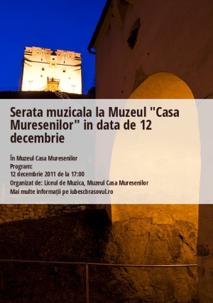 Serata muzicala la Muzeul "Casa Muresenilor" in data de 12 decembrie