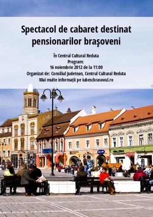 Spectacol de cabaret destinat pensionarilor braşoveni