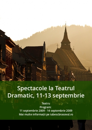 Spectacole la Teatrul Dramatic, 11-13 septembrie