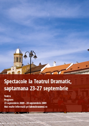 Spectacole la Teatrul Dramatic, saptamana 23-27 septembrie