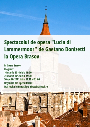 Spectacolul de opera "Lucia di Lammermoor" de Gaetano Donizetti la Opera Brasov