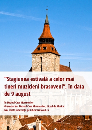 ”Stagiunea estivală a celor mai tineri muzicieni brasoveni”, în data de 9 august