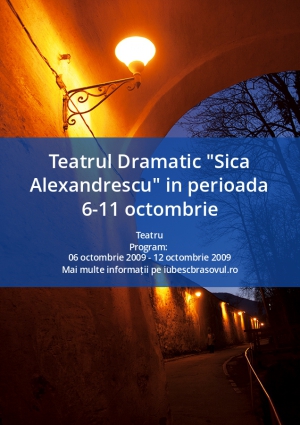 Teatrul Dramatic &quot;Sica Alexandrescu&quot; in perioada 6-11 octombrie