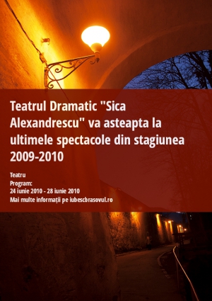 Teatrul Dramatic "Sica Alexandrescu" va asteapta la ultimele spectacole din stagiunea 2009-2010