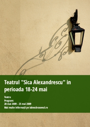 Teatrul "Sica Alexandrescu" in perioada 18-24 mai